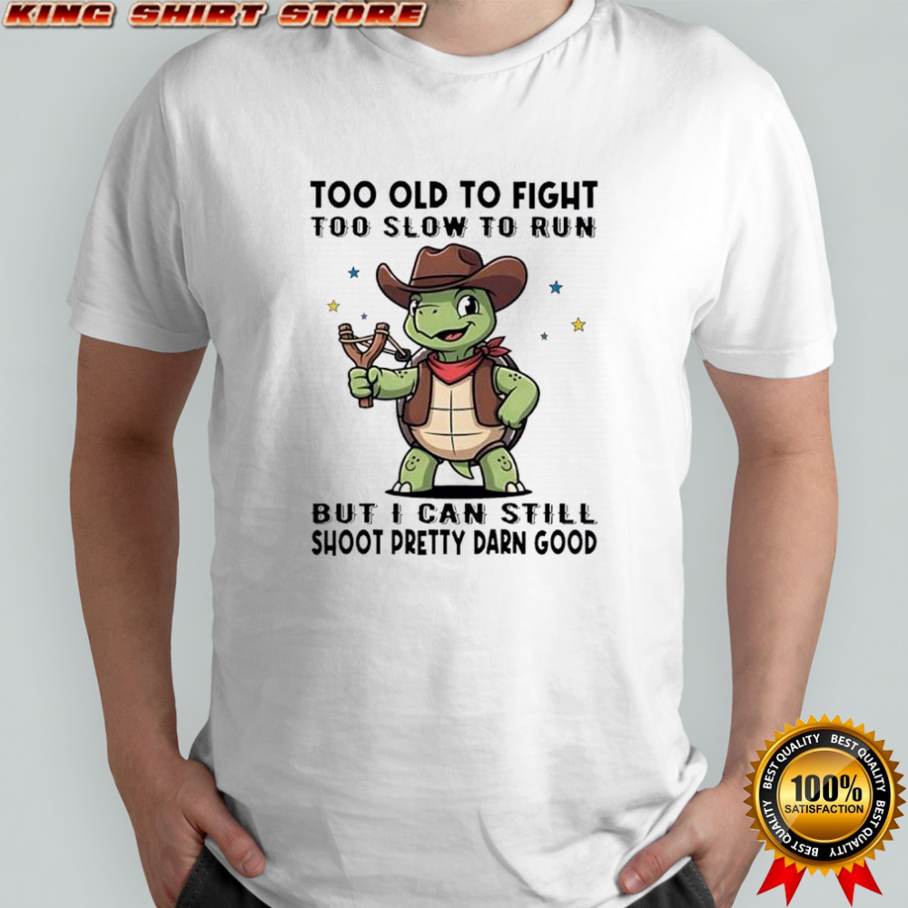 Too Old to Fight Too Slow to Run Cute Turtle Cowboy shirt
