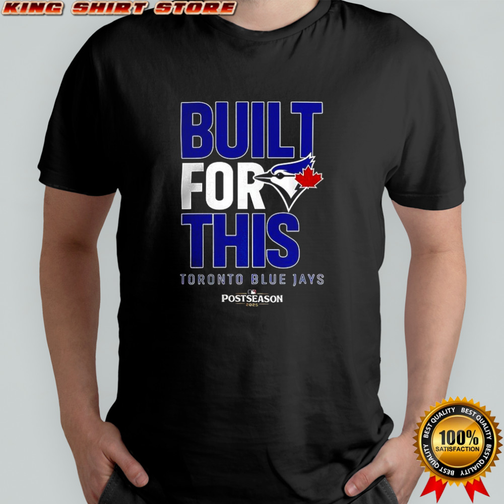 Toronto Blue Jays built for this MLB Postseason 2025 shirt