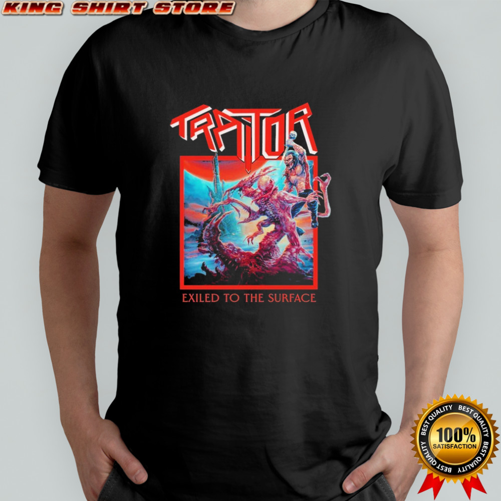 Traitor Exiled To The Surface T-shirt