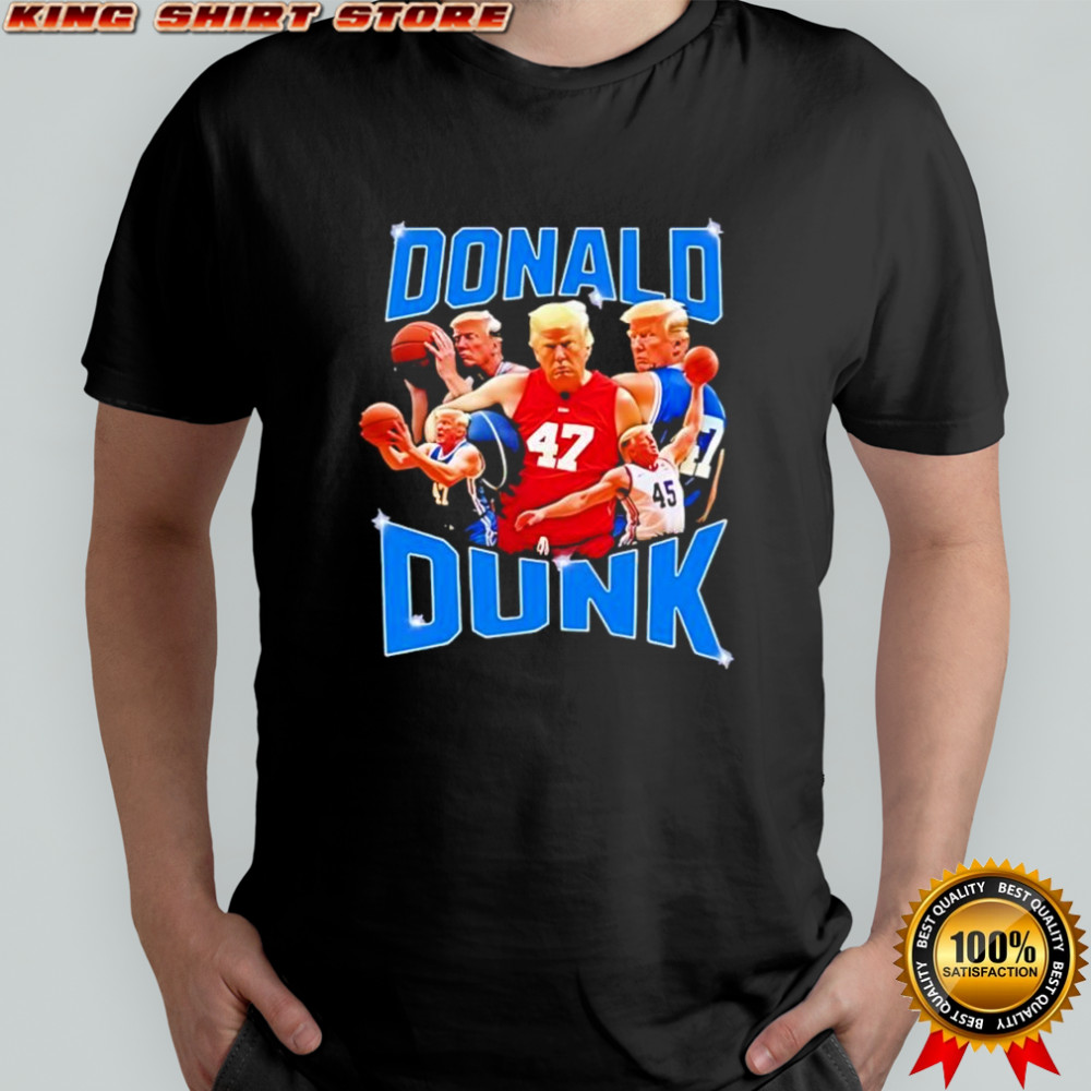 Trump Donald Dunk shirt