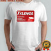 Tylenol medicine extra strength Anti-Trump Anti-RFK shirt