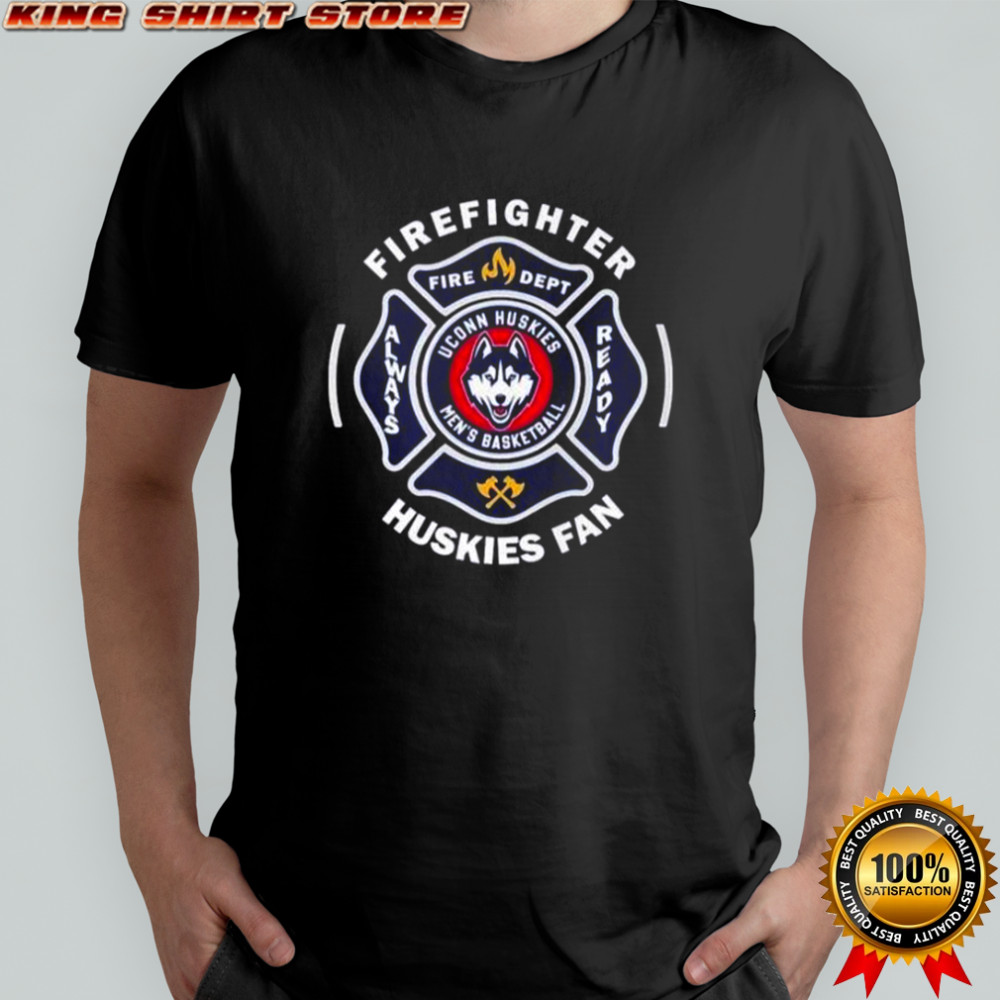 UConn Huskies Men’s Basketball Firefighter Fire Dept Always Ready T-Shirt