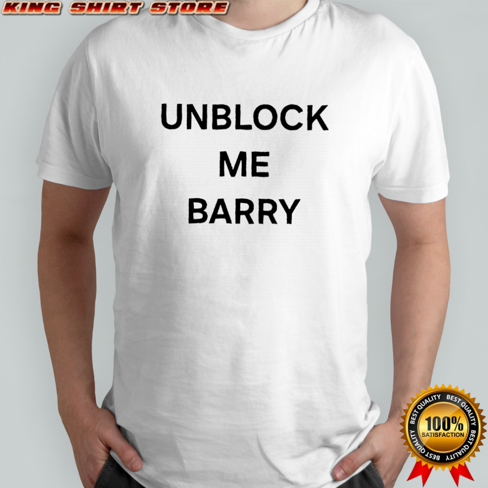 Unblock me barry shirt