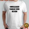 Unreleased Charlie Kirk design shirt