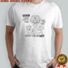 Unstable family good things come to those who don’t make mom lose her shit funny shirt