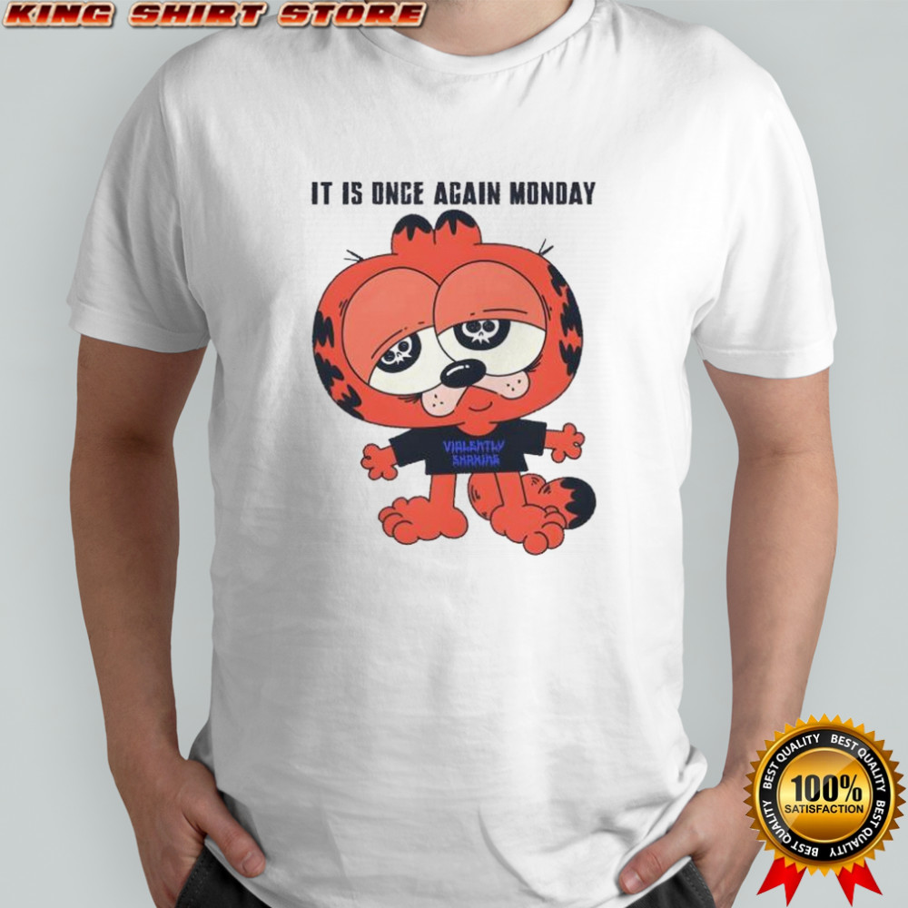 Vialently Shaking it is once again monday shirt
