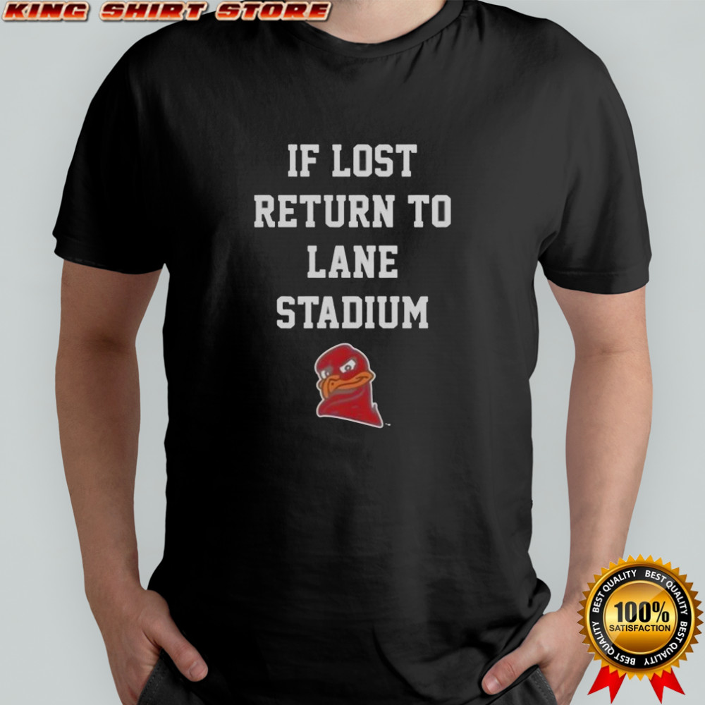 Virginia Tech Hokies If Lost Return To Lane Stadium T-Shirt