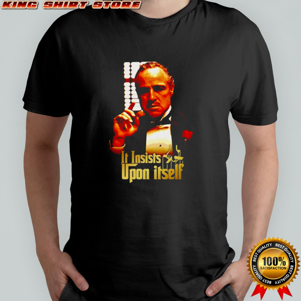 Vito Corleone The Godfather It insists upon itself shirt vintage shirt