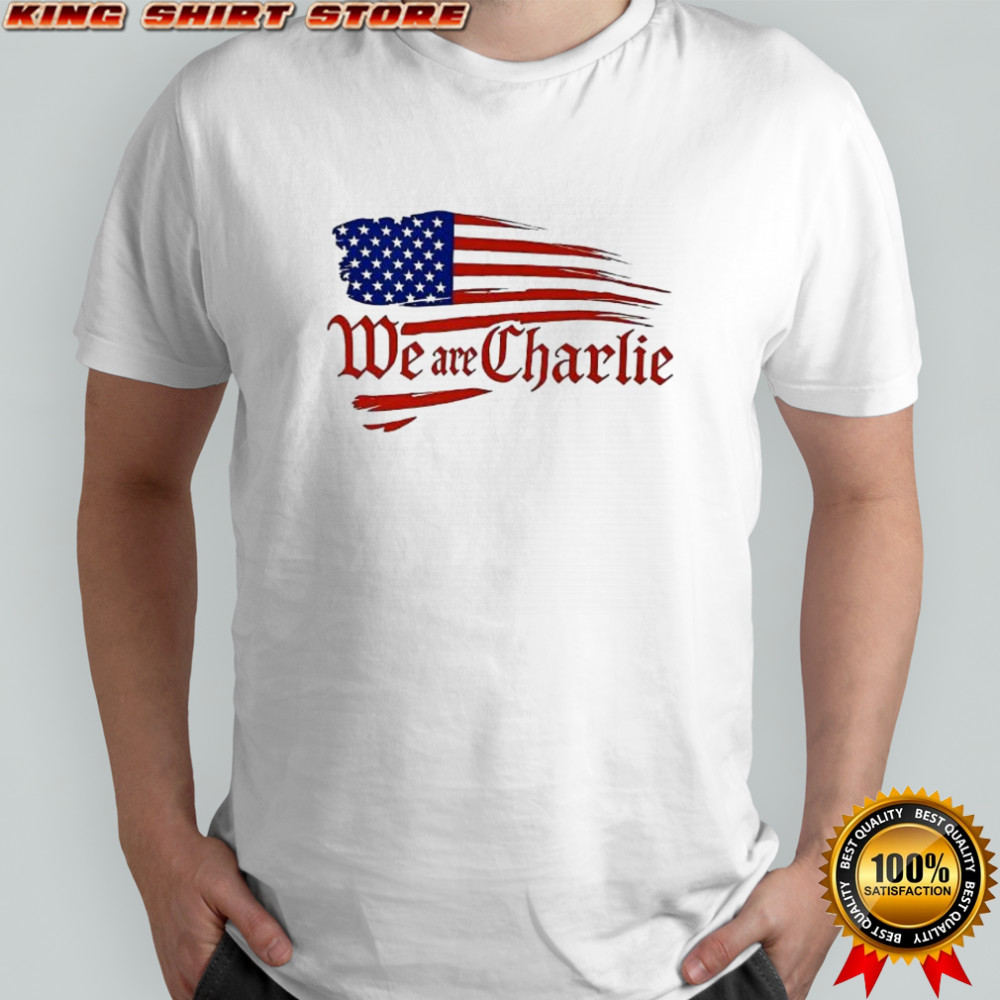 We are Charlie American Flag shirt