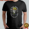 We kill people who kill people shirt