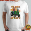 We Ride At Dawn Tractor T-shirt
