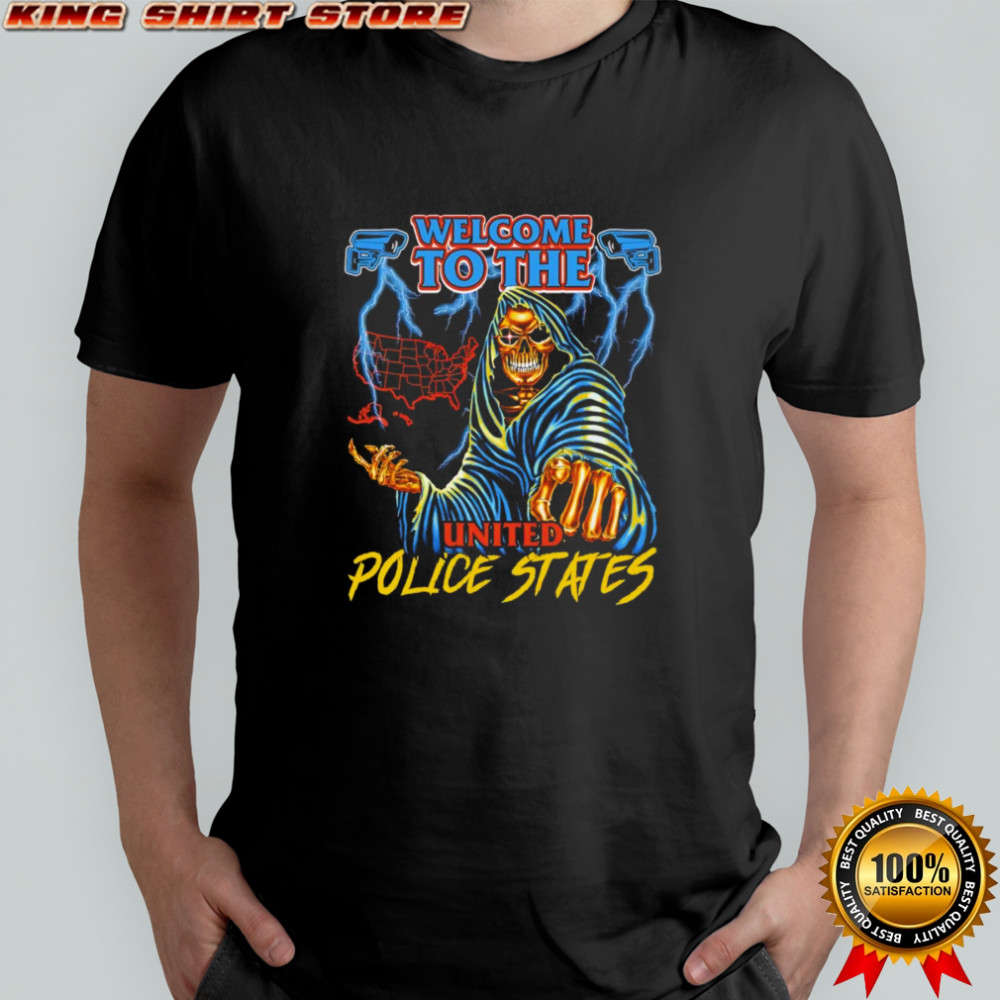 Welcome to the United police states shirt
