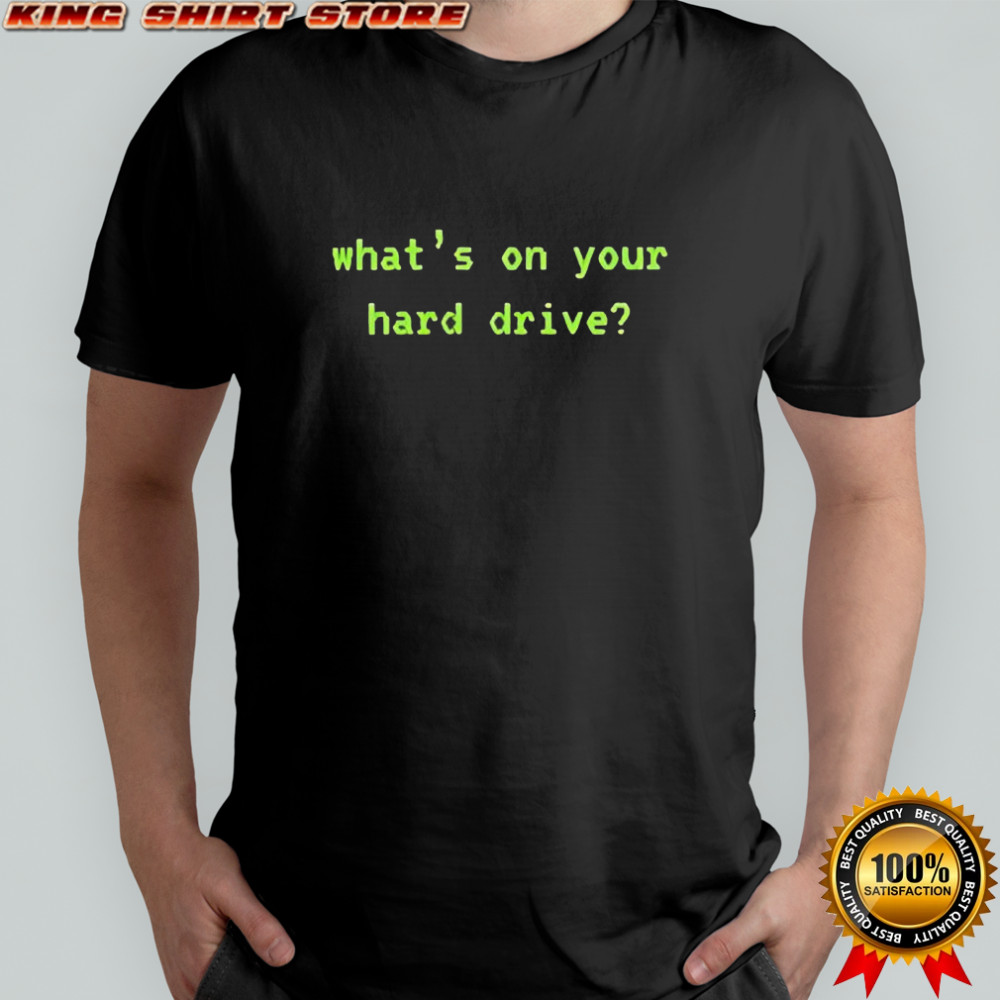What’s on your hard drive shirt
