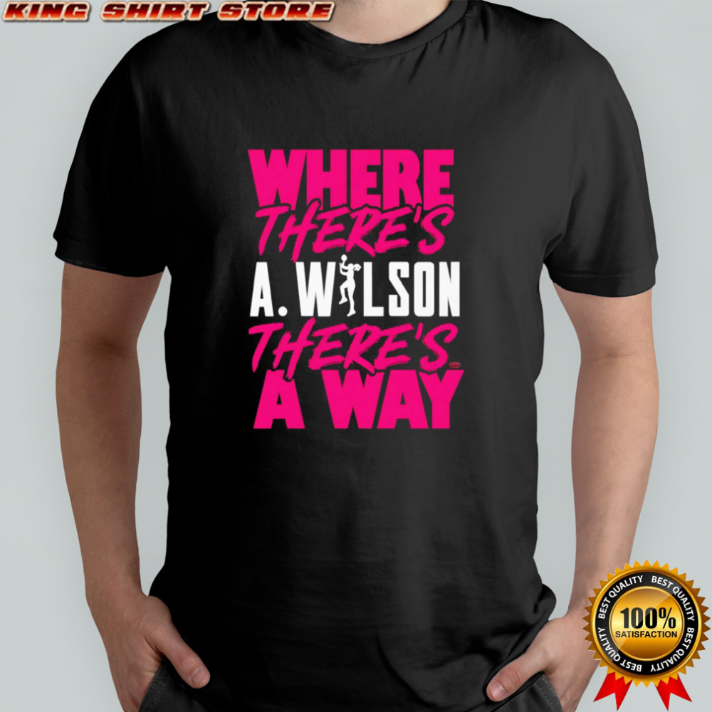 Where there’s A Wilson there’s a way shirt