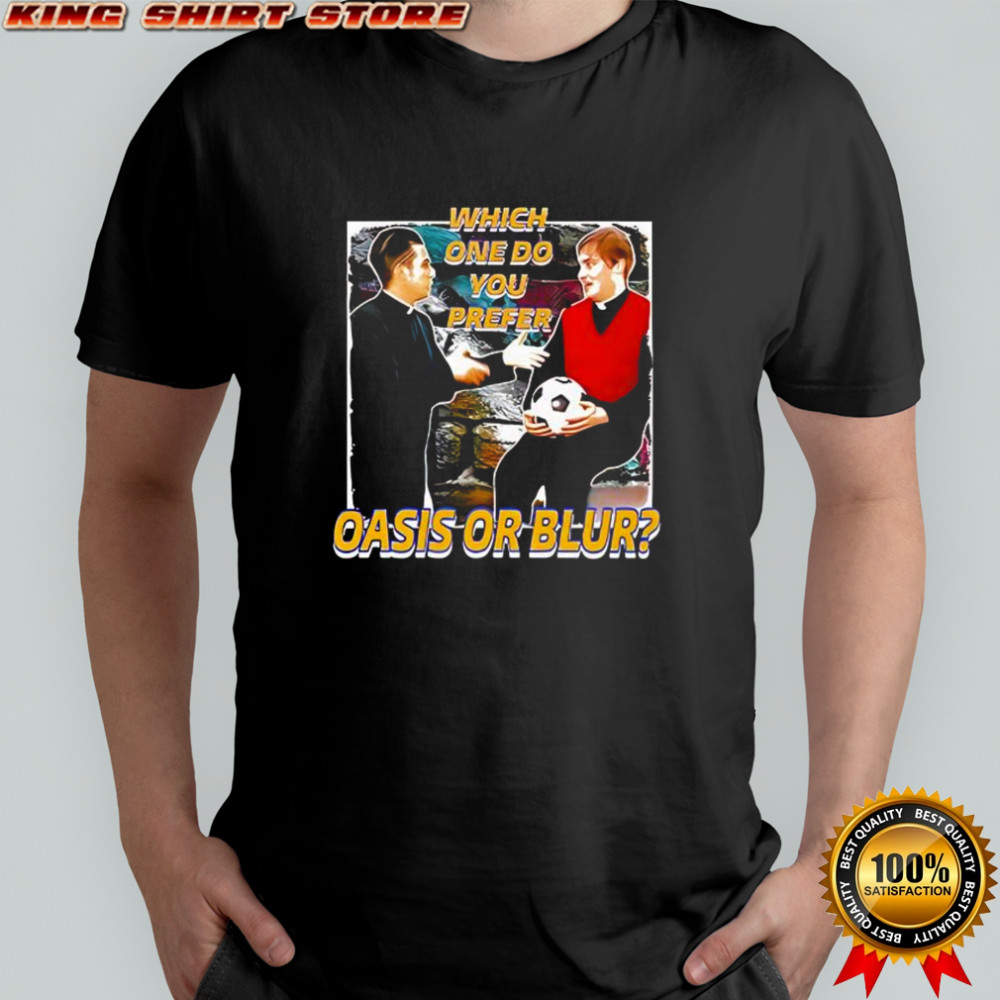 Which One Do You Prefer Oasis Or Blur shirt