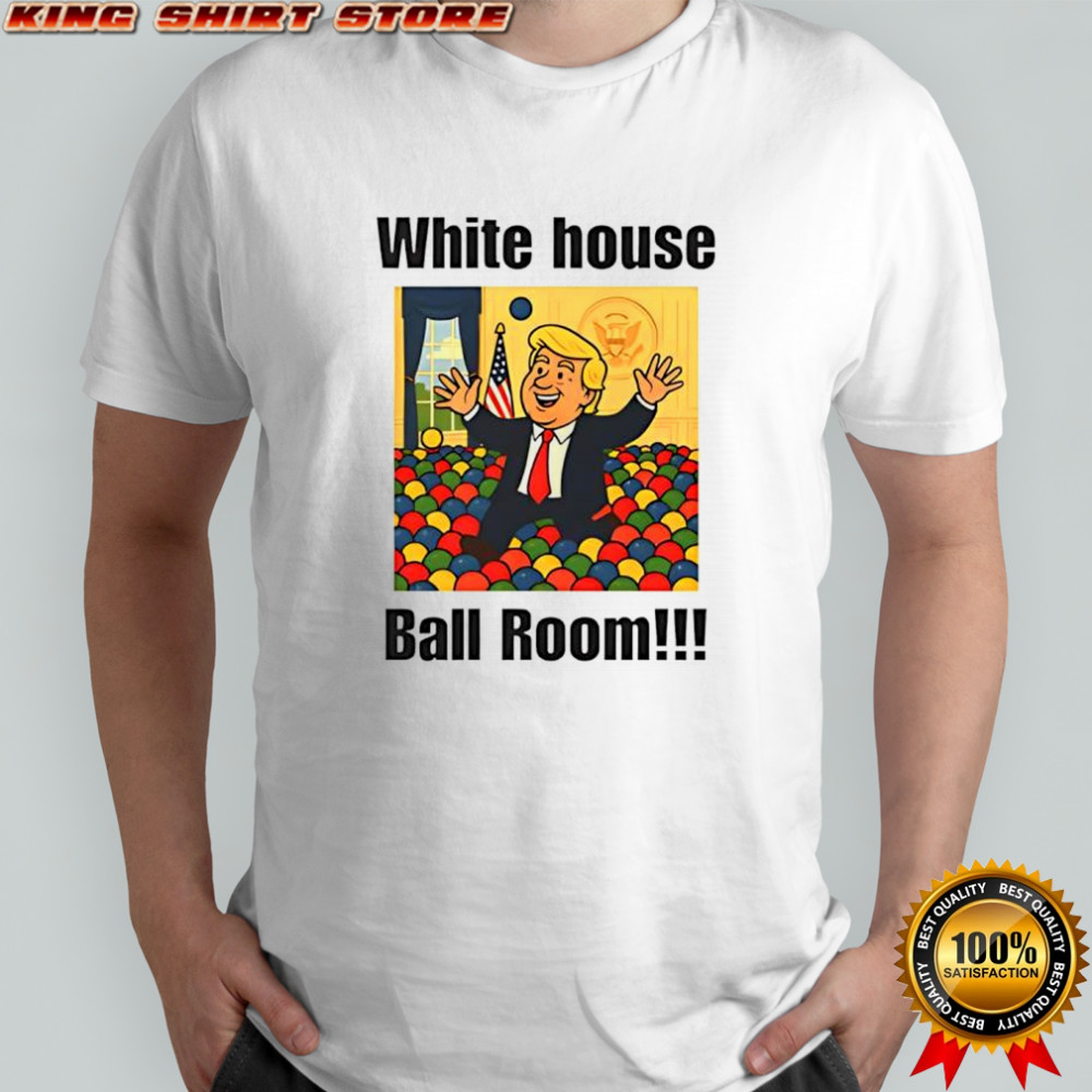 White House ball room Trump sarcastic shirt