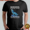 Wolf remember if we get caught you are deaf and I don’t speak english shirt