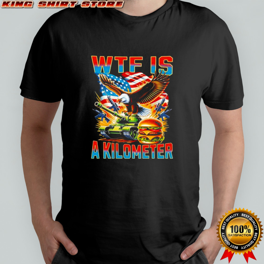 WTF Is A Kilometer American Eagle Tank and Burger shirt