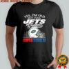 Yes I’m old but I New York Jets greatness Super Bowl III helmet skyline shirt