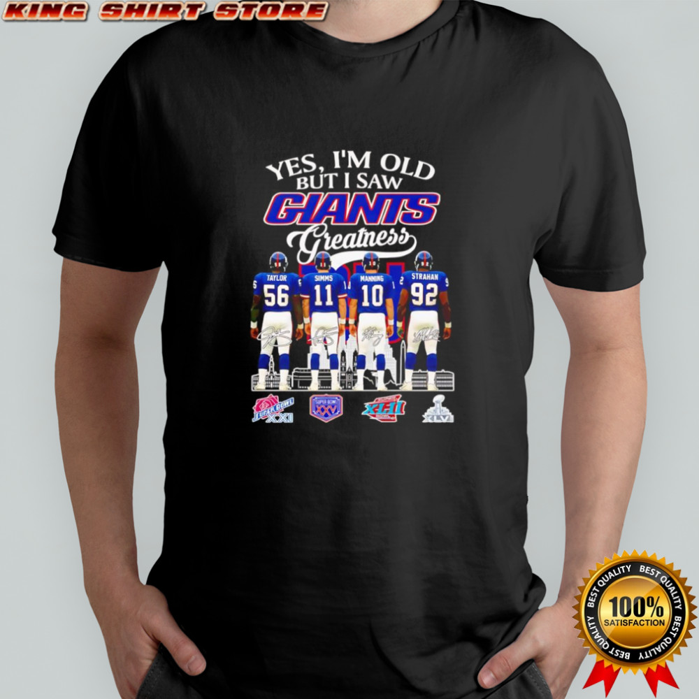Yes I’m old but I saw Giants greatness signature shirt