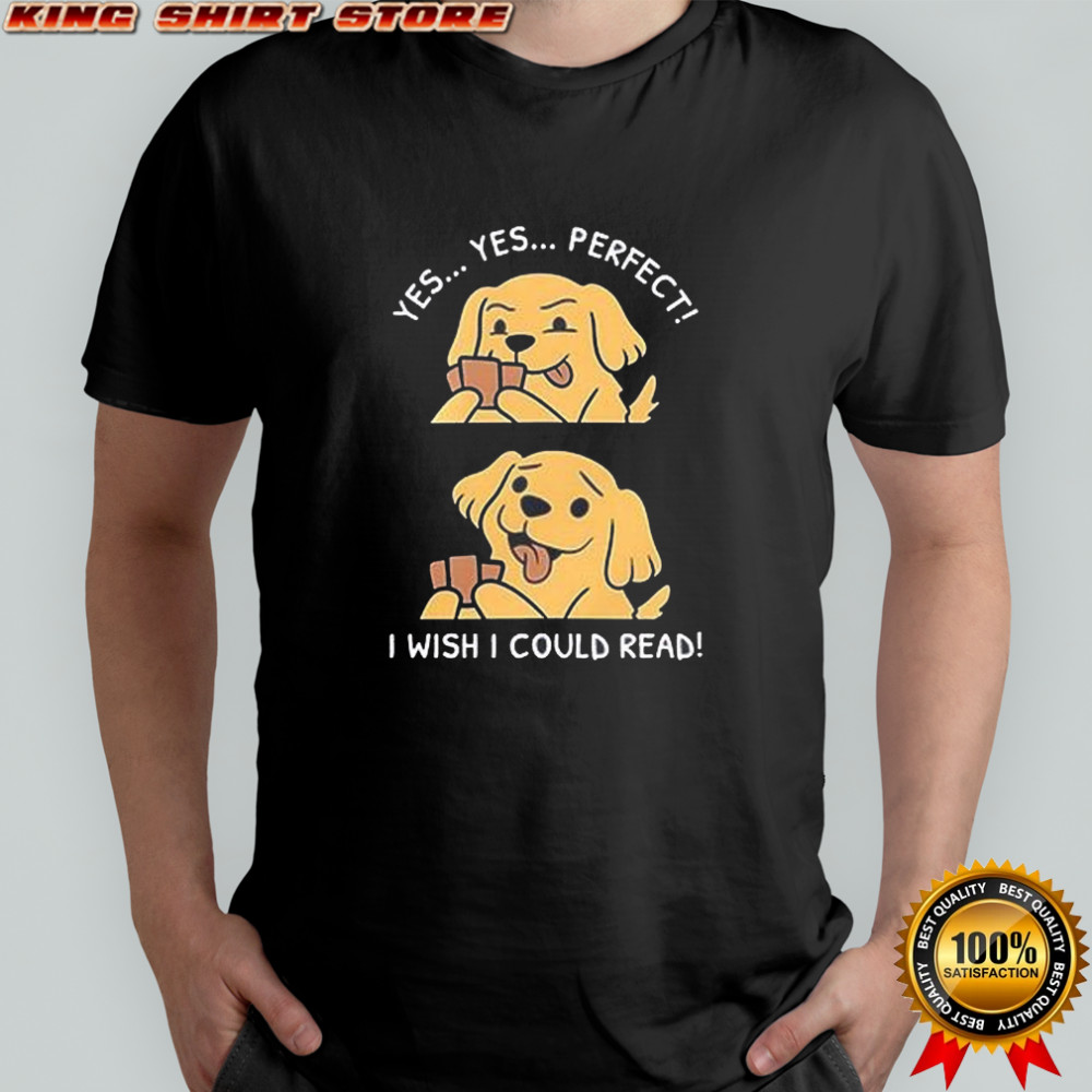 Yes Yes Perfect I Wish I Could Read Dog Playing Cards Poker shirt
