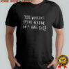 You wouldn’t spend €336k on a bike shed shirt