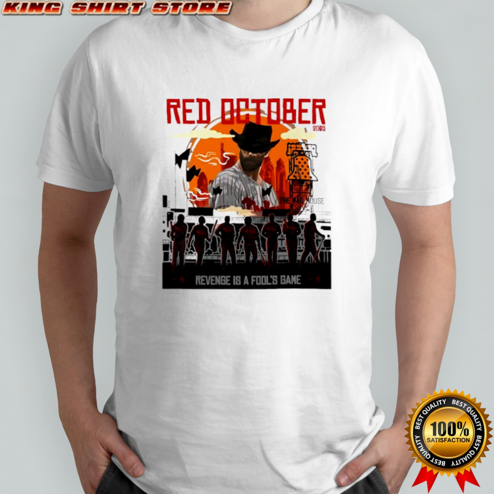 2025 Red Philadelphia Phillies October Revenge Is A Fool’s Bane T-shirt