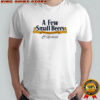 A Few Small Beers French 75 La Revolucion shirt