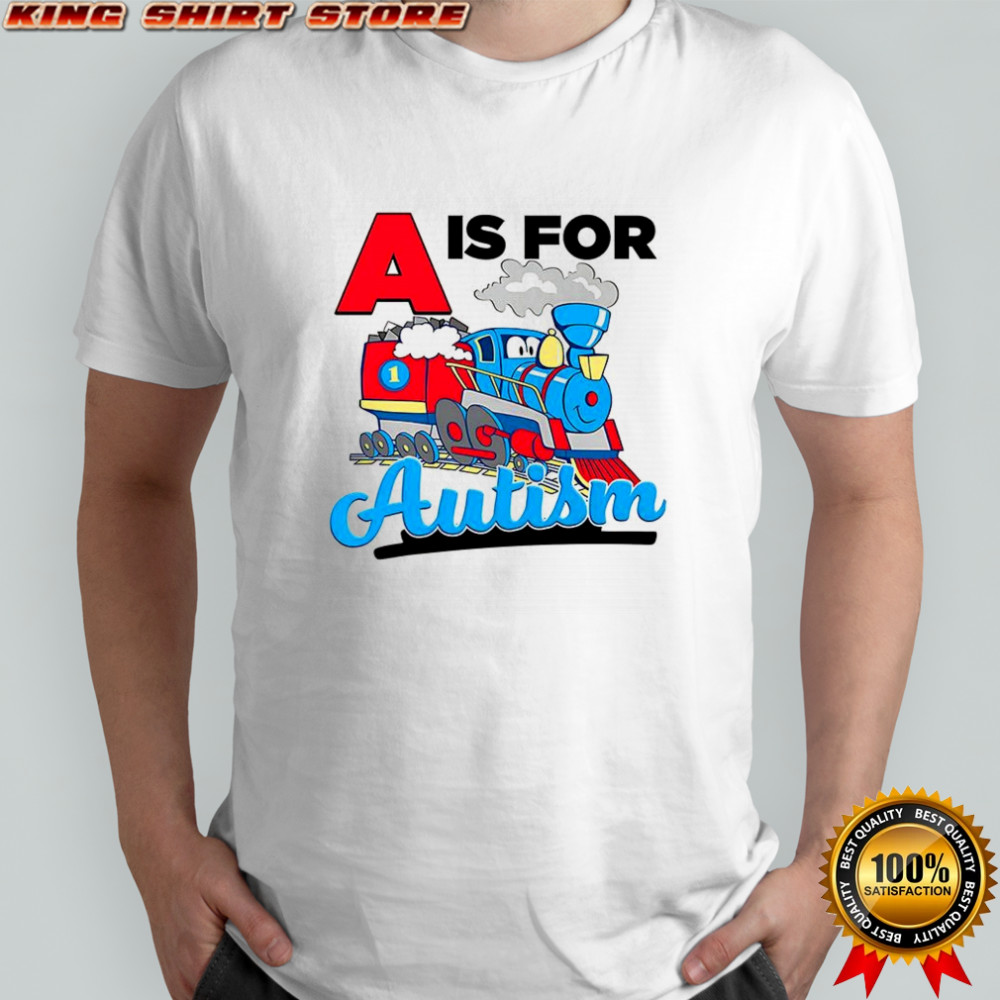 A is for Autism cartoon shirt