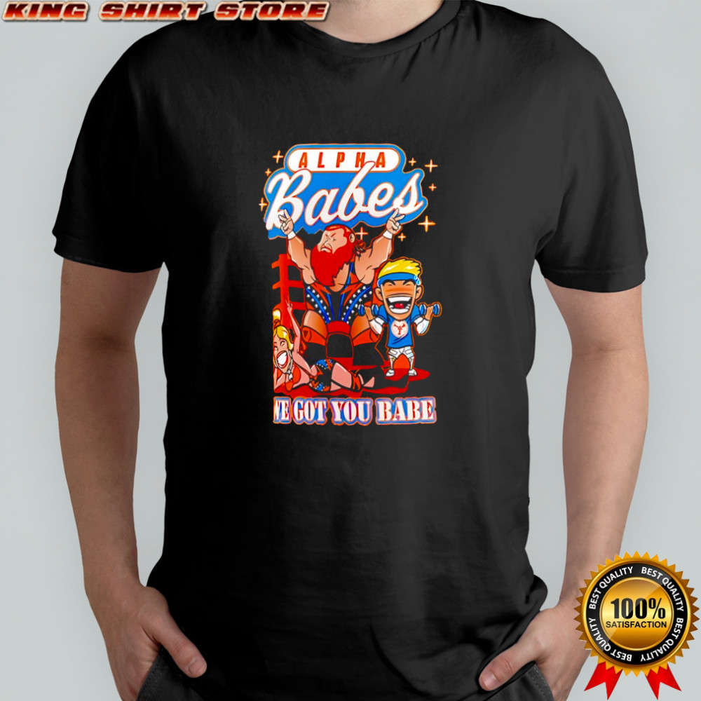 Alpha Academy Babes We got you babe cartoon graphic shirt