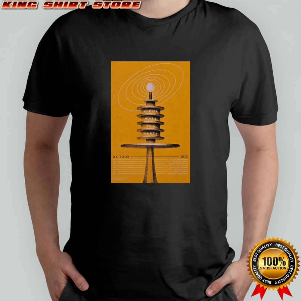 Alpha Male Tea Party Tour UK 2025 T-shirt