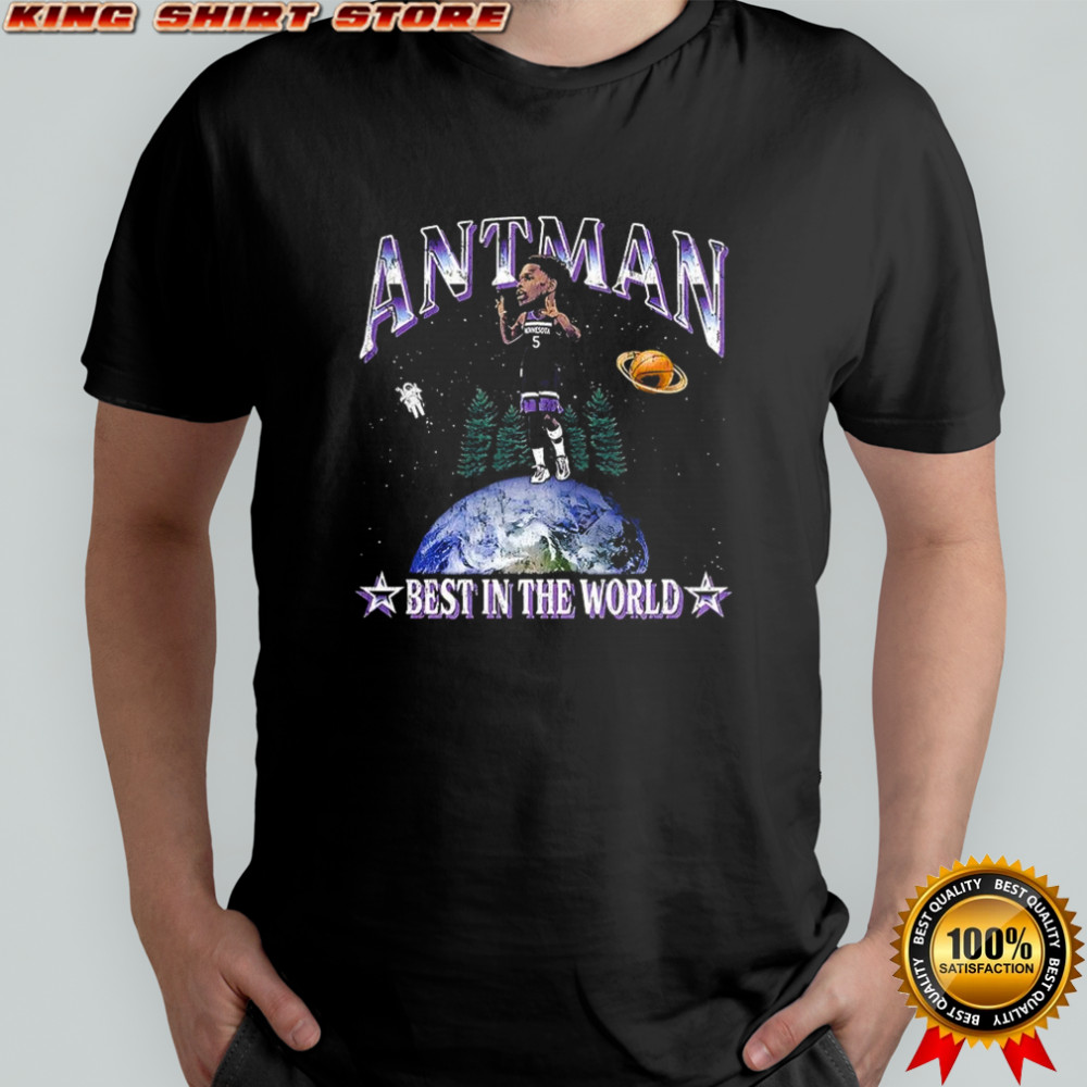 Anthony Edwards Minnesota Timberwolves basketball AntMan best in the world shirt