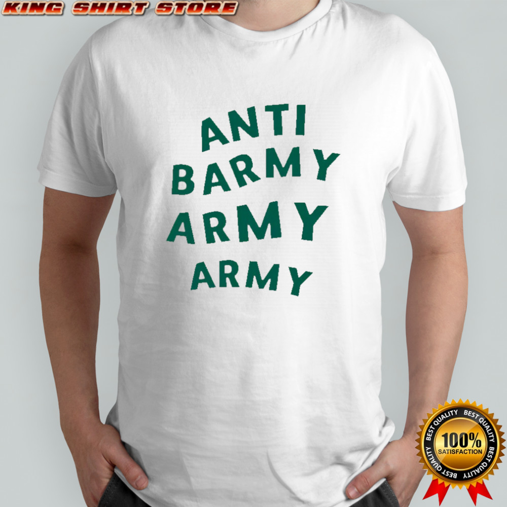 Anti barmy army army shirt