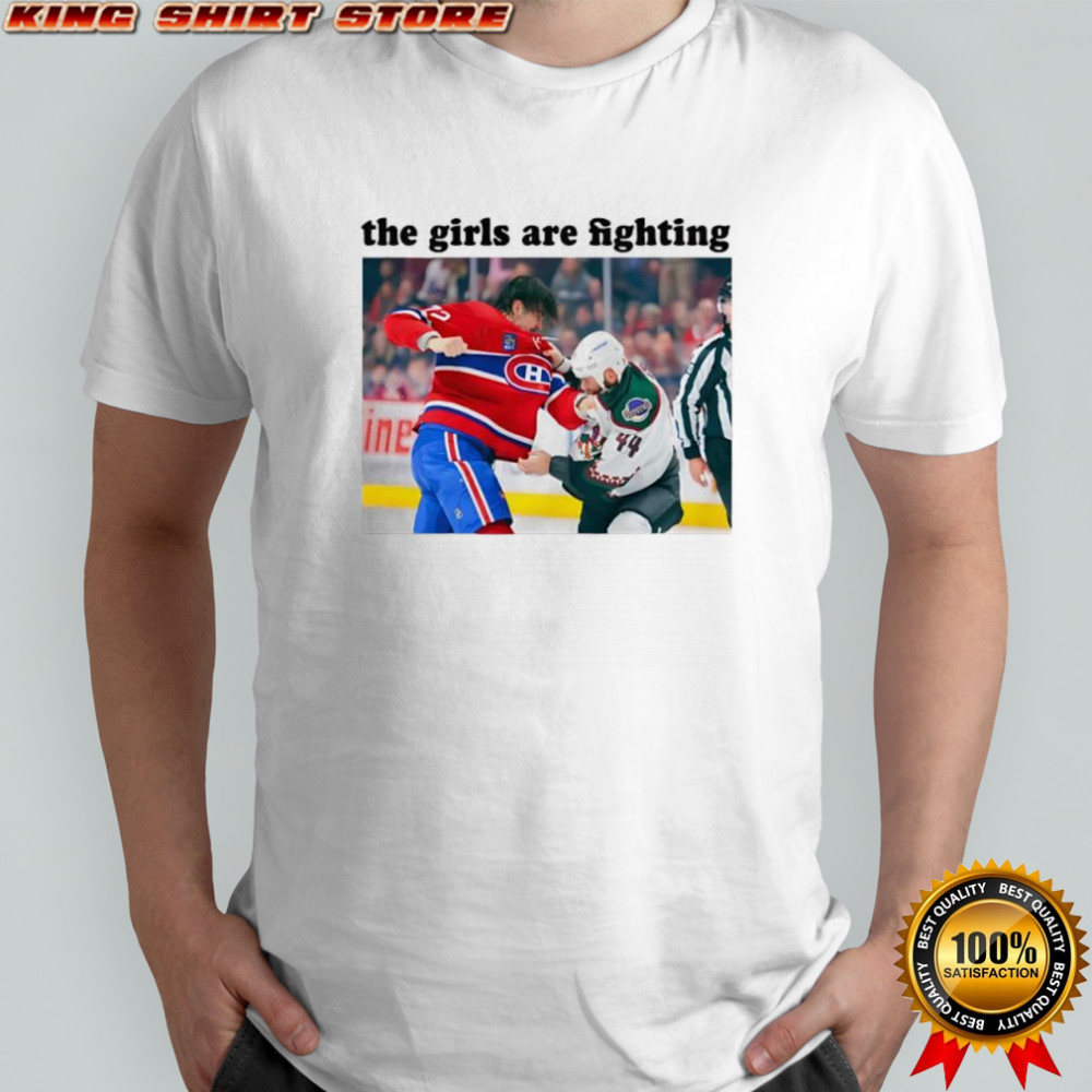 Arber Xhekaj Montreal Canadiens and Zack Kassian Arizona Coyotes the girls are fighting shirt