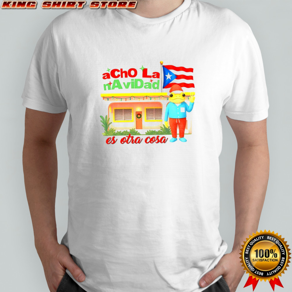 Bad Bunny Acho La Navidad En PR Es Otra Cosa Puerto Rican Merry Christmas shirt