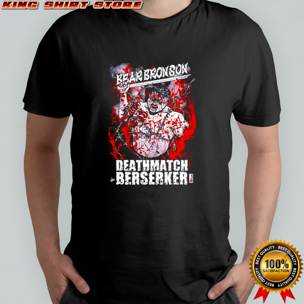 Bear Bronson Deathmatch Berserker poster shirt