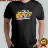 Big Boy It’s A Ducky Thing T-Shirt
