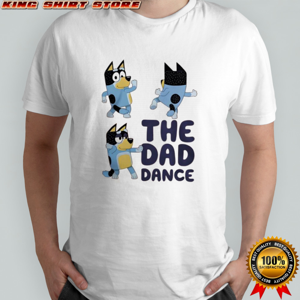 Bluey The Bluey Dad Dance shirt