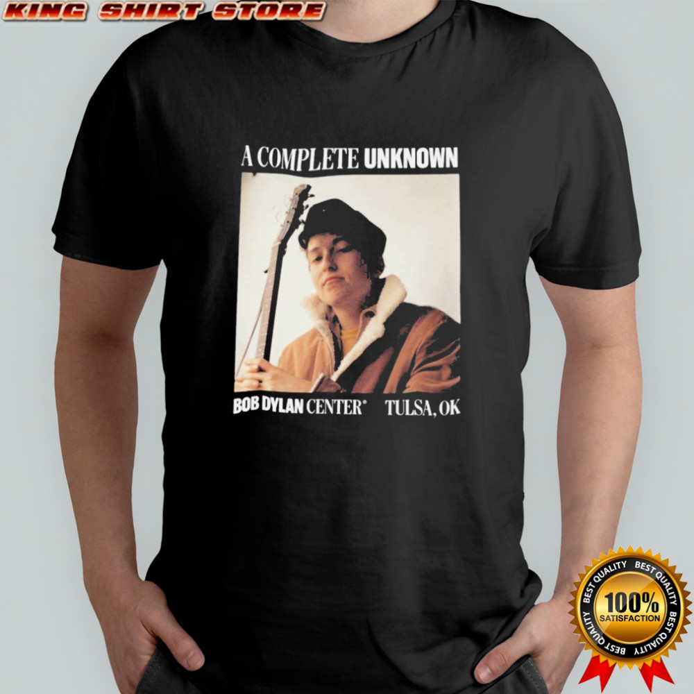 Bob Dylan Center Tulsa Ok A Complete Unknown T-shirt