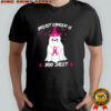 Breast Cancer is boo sheet pink Ghost halloween shirt