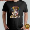 But Guess What We The Champs shirt