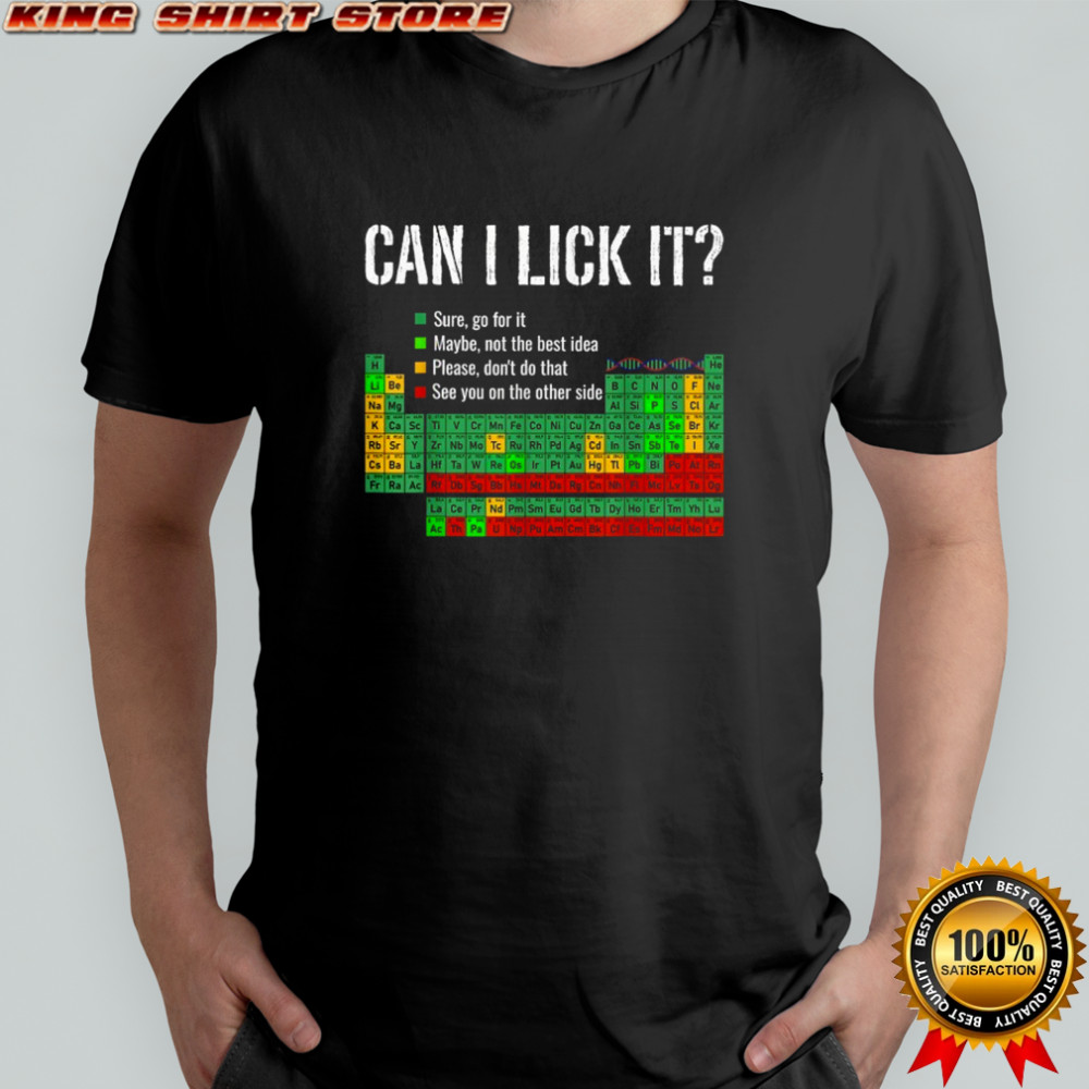 Can I Lick It Periodic Table Science Teacher Student T-Shirt