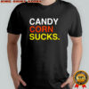 Candy corn sucks shirt