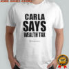 Carla Says Wealth Tax T-Shirt