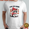Cat Leaf Me Alone This Fall T-Shirt