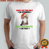 Cat Santa hat don’t let the ugly in others kill the beauty in you Christmas shirt