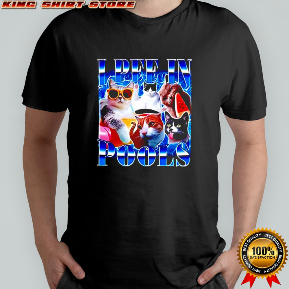 Cats i pee in pools shirt