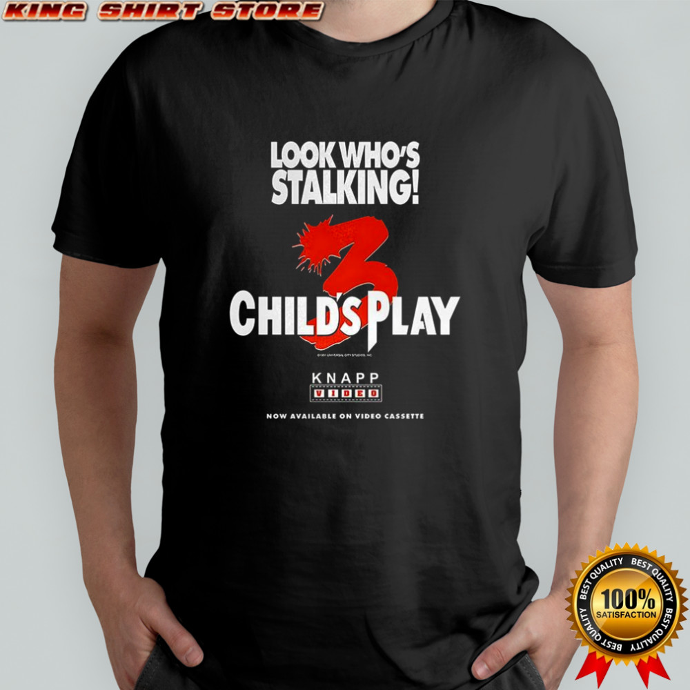 Chucky Child’s Play 3 look who’s stalking Halloween characters shirt Chucky Child’s Play 3 look who’s stalking Halloween characters shirt