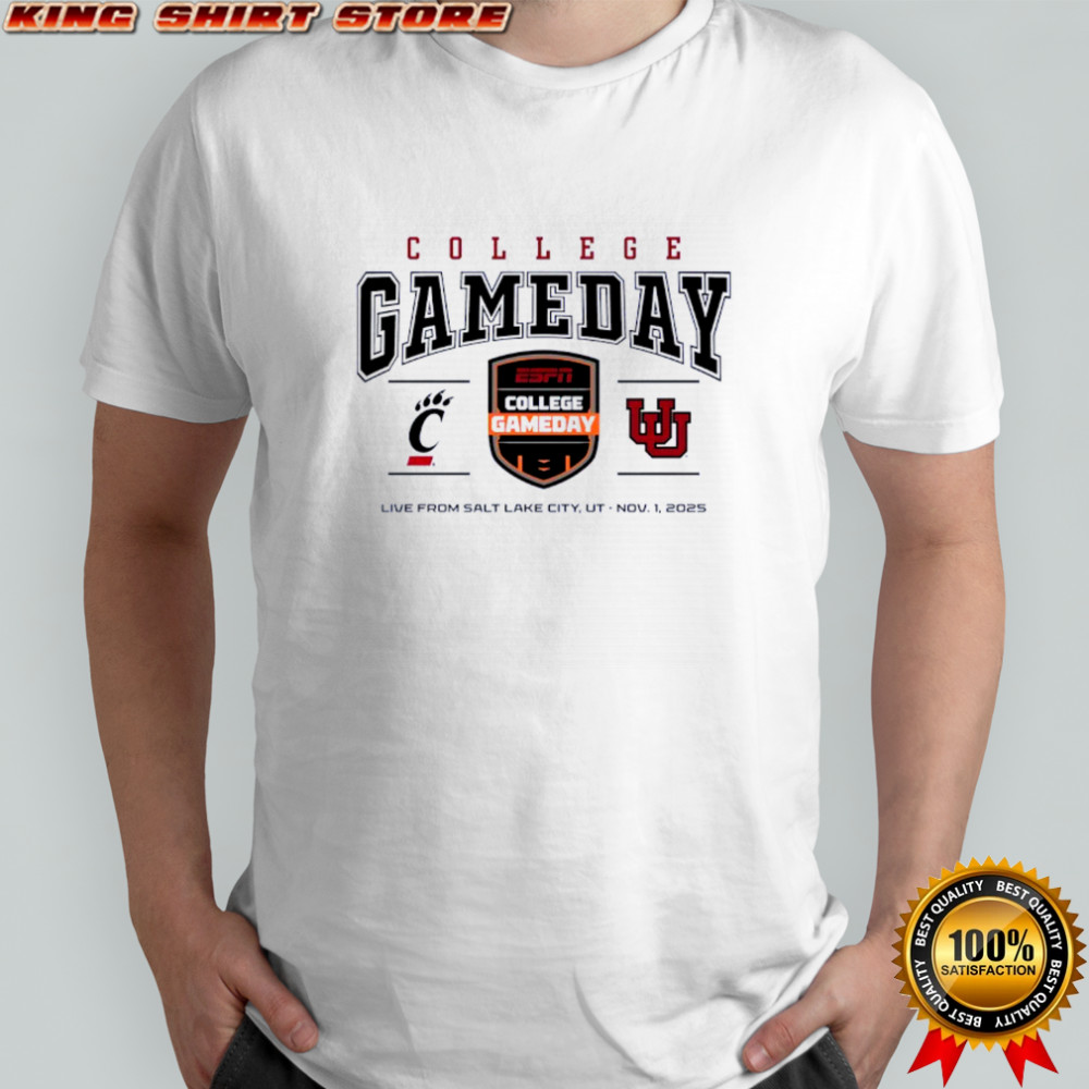 Cincinnati Bearcats Vs Utah Utes College Gameday Live From Salt Lake City 2025 shirt