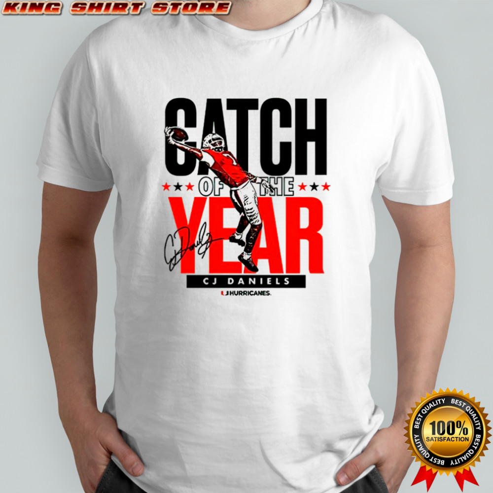 CJ Daniels Miami Hurricanes Catch of the year shirt